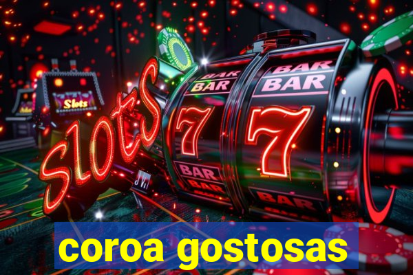 coroa gostosas